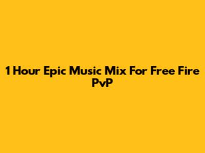1 Hour Epic Music Mix For Free Fire PvP