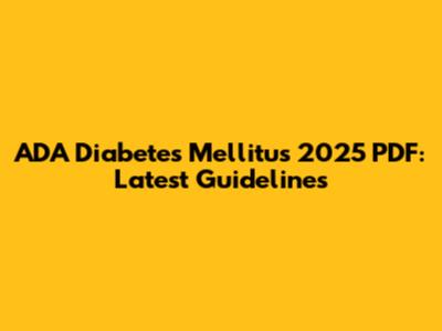 ADA Diabetes Mellitus 2025 PDF: Latest Guidelines