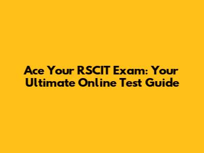 Ace Your RSCIT Exam: Your Ultimate Online Test Guide