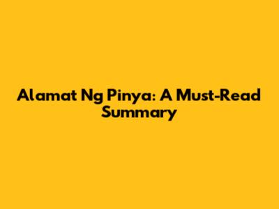 Alamat Ng Pinya: A Must-Read Summary