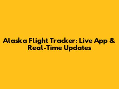 Alaska Flight Tracker: Live App & Real-Time Updates