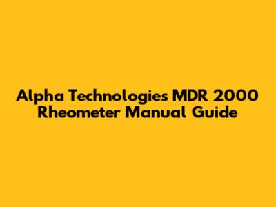 Alpha Technologies MDR 2000 Rheometer Manual Guide