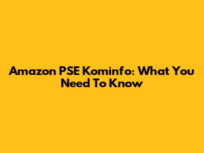 Amazon PSE Kominfo: What You Need To Know