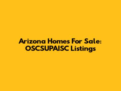 Arizona Homes For Sale: OSCSUPAISC Listings