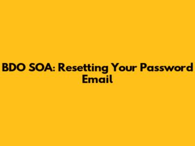 BDO SOA: Resetting Your Password Email
