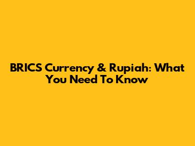 BRICS Currency & Rupiah: What You Need To Know