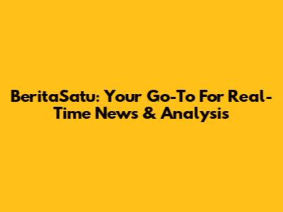 BeritaSatu: Your Go-To For Real-Time News & Analysis