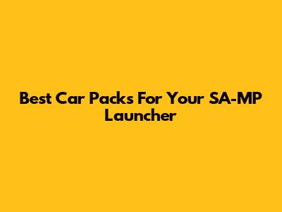 Best Car Packs For Your SA-MP Launcher