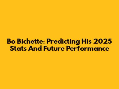 Bo Bichette: Predicting His 2025 Stats And Future Performance