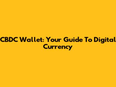 CBDC Wallet: Your Guide To Digital Currency