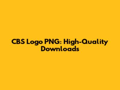 CBS Logo PNG: High-Quality Downloads