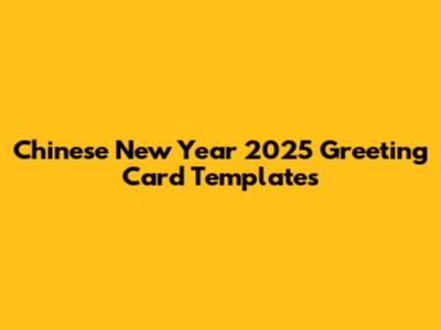 Chinese New Year 2025 Greeting Card Templates