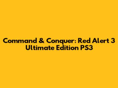 Command & Conquer: Red Alert 3 Ultimate Edition PS3