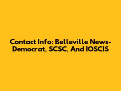 Contact Info: Belleville News-Democrat, SCSC, And IOSCIS