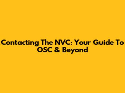 Contacting The NVC: Your Guide To OSC & Beyond