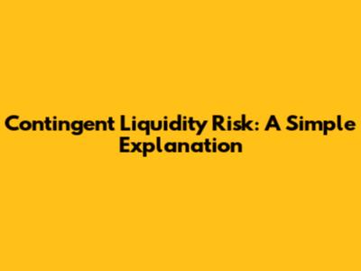 Contingent Liquidity Risk: A Simple Explanation