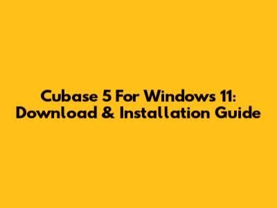 Cubase 5 For Windows 11: Download & Installation Guide