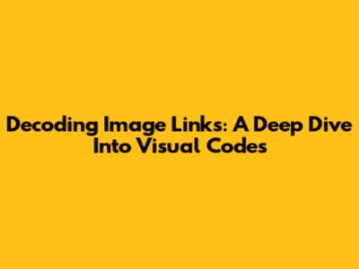 Decoding Image Links: A Deep Dive Into Visual Codes