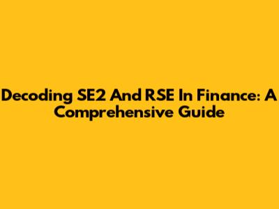 Decoding SE2 And RSE In Finance: A Comprehensive Guide