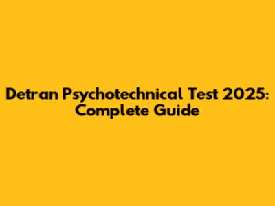 Detran Psychotechnical Test 2025: Complete Guide