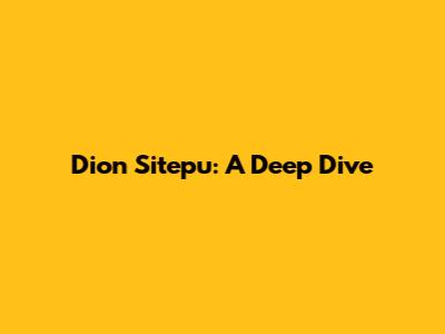 Dion Sitepu: A Deep Dive