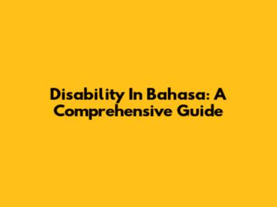 Disability In Bahasa: A Comprehensive Guide