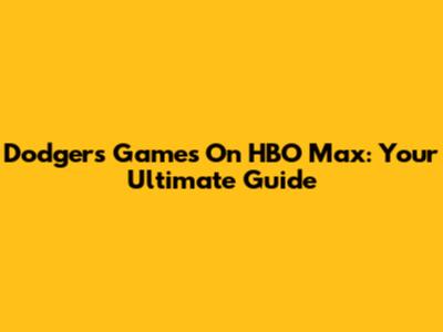 Dodgers Games On HBO Max: Your Ultimate Guide
