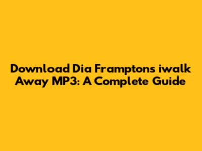 Download Dia Frampton's 'iwalk Away' MP3: A Complete Guide