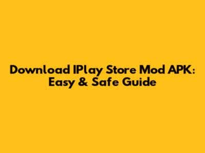 Download IPlay Store Mod APK: Easy & Safe Guide