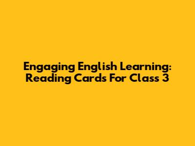 Engaging English Learning: Reading Cards For Class 3