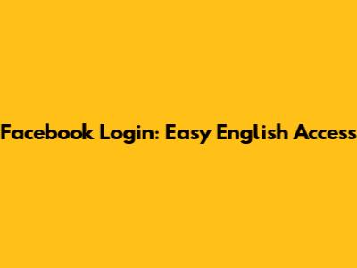 Facebook Login: Easy English Access