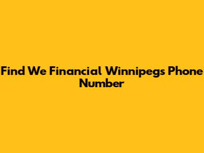Find We Financial Winnipeg's Phone Number