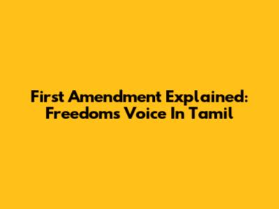 First Amendment Explained: Freedom's Voice In Tamil