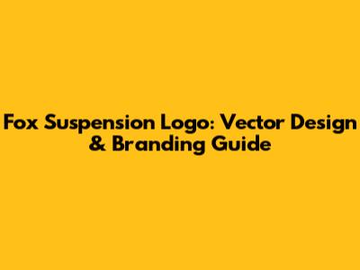 Fox Suspension Logo: Vector Design & Branding Guide