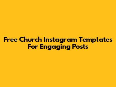 Free Church Instagram Templates For Engaging Posts