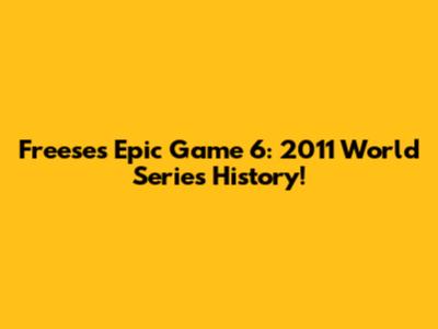 Freese's Epic Game 6: 2011 World Series History!