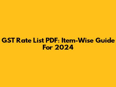 GST Rate List PDF: Item-Wise Guide For 2024