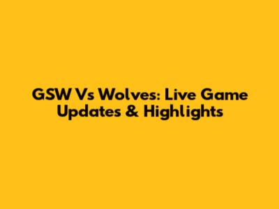 GSW Vs Wolves: Live Game Updates & Highlights