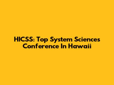 HICSS: Top System Sciences Conference In Hawaii