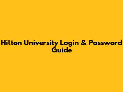 Hilton University Login & Password Guide