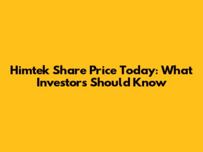 Himtek Share Price Today: What Investors Should Know