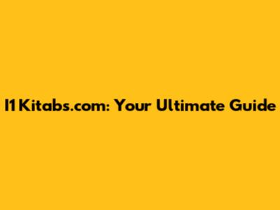 I1 Kitabs.com: Your Ultimate Guide