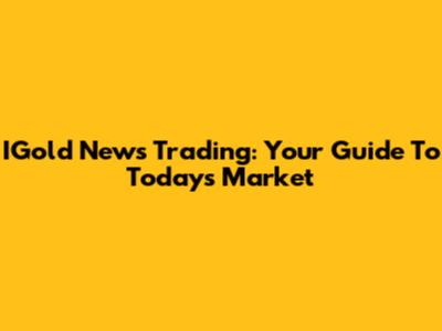IGold News Trading: Your Guide To Today's Market