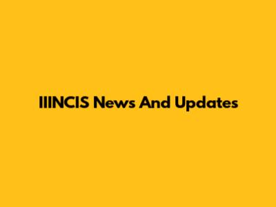 IIINCIS News And Updates