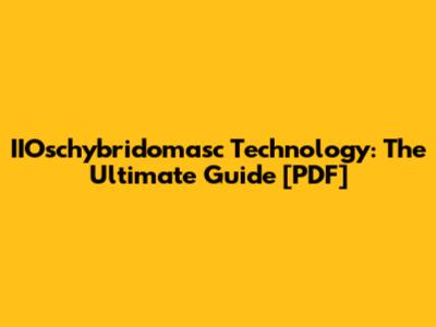 IIOschybridomasc Technology: The Ultimate Guide [PDF]