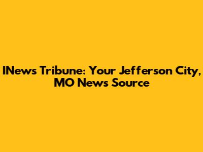 INews Tribune: Your Jefferson City, MO News Source