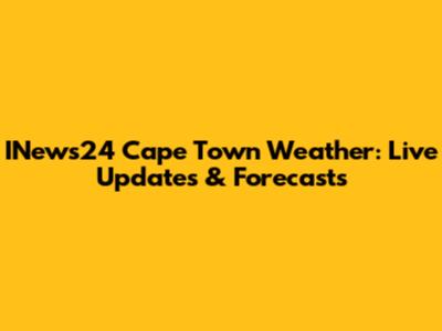 INews24 Cape Town Weather: Live Updates & Forecasts