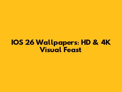 IOS 26 Wallpapers: HD & 4K Visual Feast