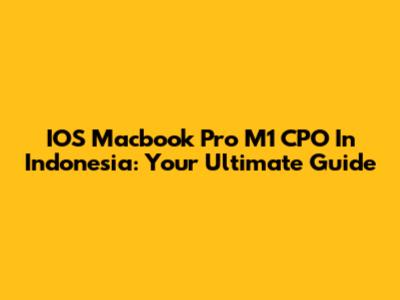 IOS Macbook Pro M1 CPO In Indonesia: Your Ultimate Guide