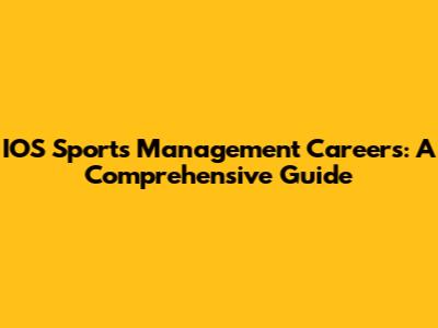 IOS Sports Management Careers: A Comprehensive Guide